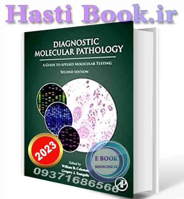 دانلود کتاب Diagnostic Molecular Pathology: A Guide to Applied Molecular Testing 2nd Edition 2023  (ORIGINAL PDF)